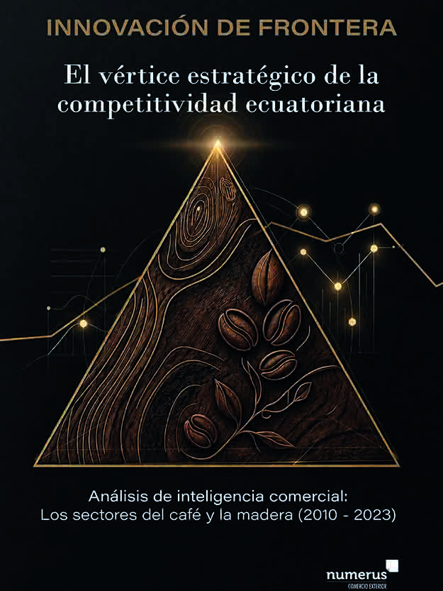 Innovación de frontera. El vértice estratégico de la competitividad ecuatoriana: Análisis de inteligencia comercial: Los sectores del café y la madera (2010 - 2023)